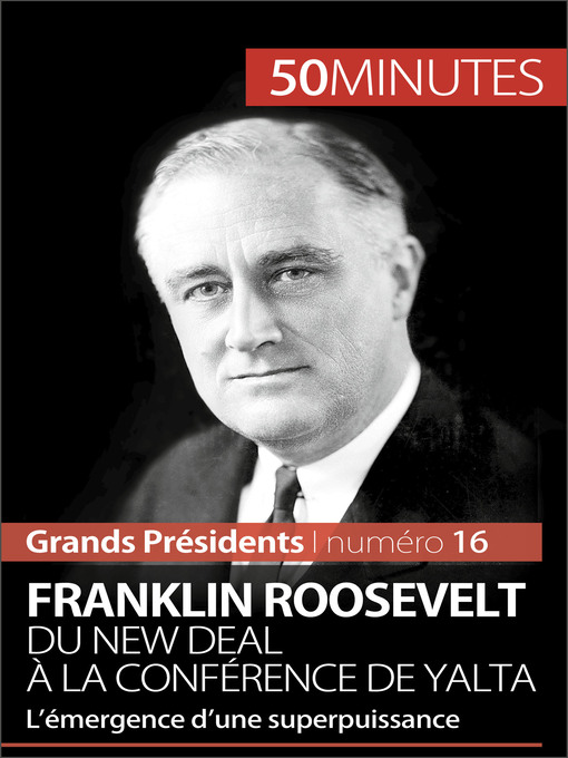Title details for Franklin Roosevelt. Du New Deal à la conférence de Yalta by Thomas Melchers - Available